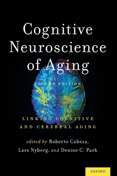 Hardcover Cognitive Neuroscience of Aging: Linking Cognitive and Cerebral Aging Book
