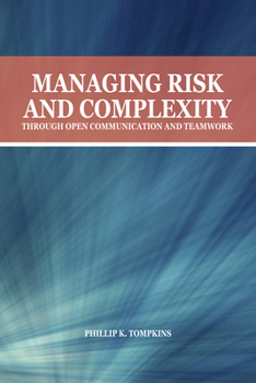 Paperback Managing Risk and Complexity Through Open Communication and Teamwork Book