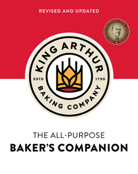 Hardcover The King Arthur Baking Company's All-Purpose Baker's Companion Book