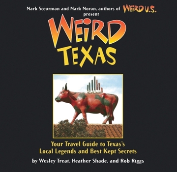 Weird Texas (Weird) - Book  of the Weird Travel Guides