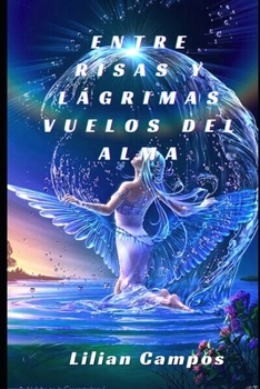 Paperback Entre Risas Y Lágrimas Vuelos del Alma [Spanish] Book