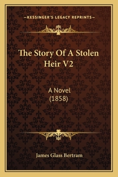 Paperback The Story Of A Stolen Heir V2: A Novel (1858) Book