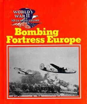 Hardcover Bombing Fortress Europe: World War II 50th Anniversary Book