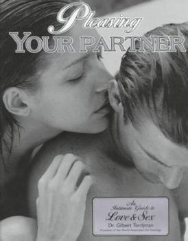 Hardcover Pleasing Your Partner: An Intimate Guide to Love & Sex Book