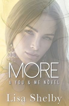 More - Book #3 of the You & Me