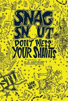 Paperback Snag Snout: Volume 1: Don't Mess Your Shants Book