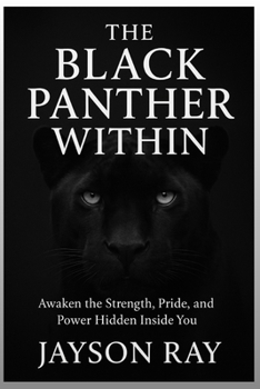 Paperback The Black Panther Within: Awaken the Strength, Pride, and Power Hidden Inside You Book