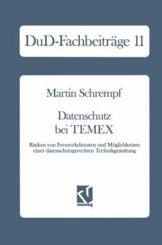 Paperback Datenschutz Bei Temex: Risiken Von Fernwirkdiensten Und Möglichkeiten Einer Datenschutzgerechten Technikgestaltung [German] Book