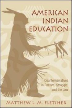 Paperback American Indian Education: Counternarratives in Racism, Struggle, and the Law Book