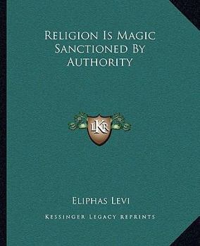 Paperback Religion Is Magic Sanctioned By Authority Book