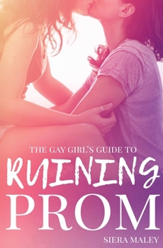 Paperback The Gay Girl's Guide to Ruining Prom Book