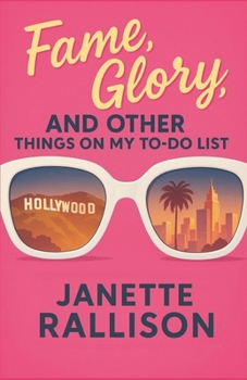 Fame, Glory, and Other Things on My To-do List