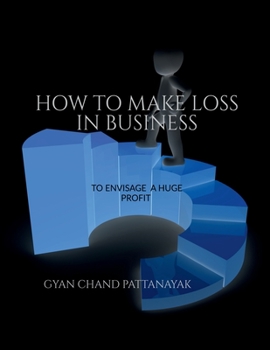Paperback How to Make Loss in Business Book