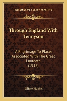 Paperback Through England With Tennyson: A Pilgrimage To Places Associated With The Great Laureate (1913) Book