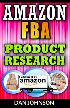 Paperback Amazon FBA: Product Research: How to Search Profitable Products to Sell on Amazon: Best Amazon Selling Secrets Revealed: The Amazo Book