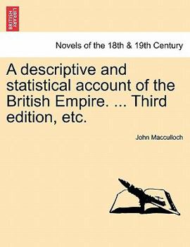 Paperback A Descriptive and Statistical Account of the British Empire. ... Third Edition, Etc. Book
