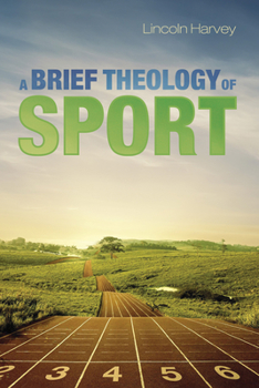 Paperback A Brief Theology of Sport Book