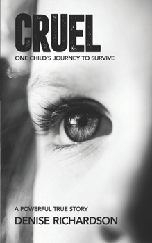 Paperback Cruel: One Child's Story To Survive Book