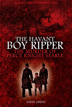 Paperback Havant Boy Ripper: The Murder of Percy Knight Searle Book