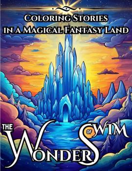 The Wonders of Wim: Coloring Stories in a Magical Fantasy Land (World of Wim)