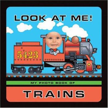 Hardcover Look at Me! My Photo Book of Trains Book