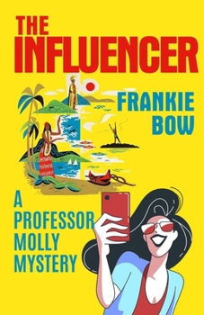 The Influencer - Book #10 of the Professor Molly Mysteries