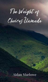 Hardcover The Weight of Choices Unmade Book
