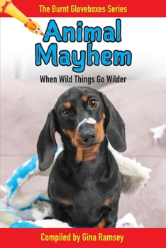 Paperback Animal Mayhem: When Wild Things Go Wilder Book