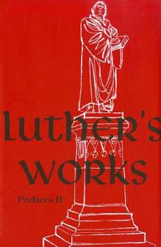 Hardcover Luther's Works, Volume 60 (Prefaces II / 1532 - 1545) Book