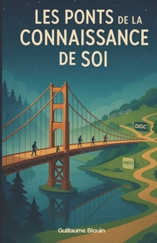 Paperback Les ponts de la connaissance de soi: De l'astrologie au DISC, et si tout était lié ? [French] Book
