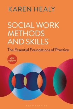 Paperback Social Work Methods and Skills: The Essential Foundations of Practice Book