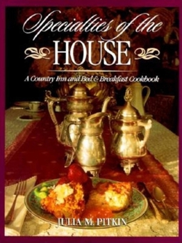Hardcover Specialties of the House: A Country Inn and Bed & Breakfast Cookbook Book