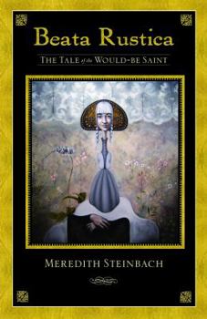 Paperback Beata Rustica: The Tale of the Would-Be Saint Book