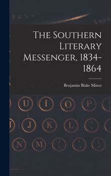 The Southern Literary Messenger, 18341864 (Southern Classics) - Book  of the Southern Classics