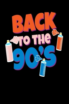 Back To The 90´s: Notebook I Notitzbuch I Calepin I Taccuino I Cuaderno I Caderno I Notitieblok I Notatnik I 6x9 I A5 I 120 Pages I Dot Grid I Diary I ... I Teacher I Students I Writing I Drawing I
