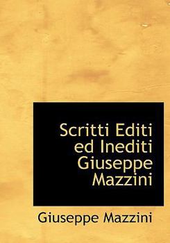 Paperback Scritti Editi Ed Inediti Giuseppe Mazzini [Large Print] Book