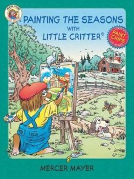 Paperback Painting the Seasons with Little Critter [With Paint Chips] Book