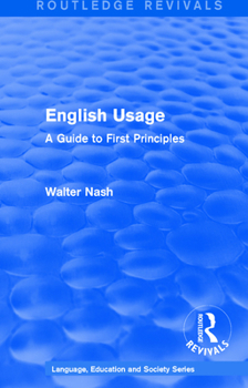 Paperback Routledge Revivals: English Usage (1986): A Guide to First Principles Book