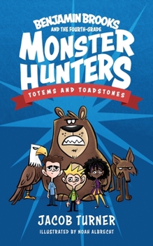 Paperback Benjamin Brooks and the Fourth-Grade Monster Hunters: Issue #1 - Totems & Toadstones Book