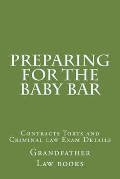 Paperback Preparing For The Baby Bar: Contracts Torts and Criminal law Exam Details Book