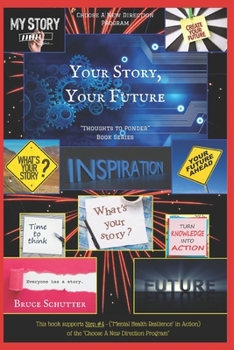Paperback Your Story, Your Future: "Thoughts to Ponder" Book Series - Explore how your story brought you to today, and with "Mental Health Resilience", y Book