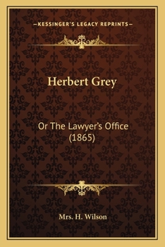 Paperback Herbert Grey: Or The Lawyer's Office (1865) Book