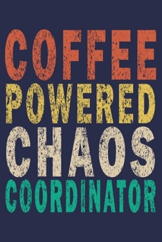 Paperback Coffee Powered Chaos Coordinator: Funny Vintage Coworker Gifts Journal Book