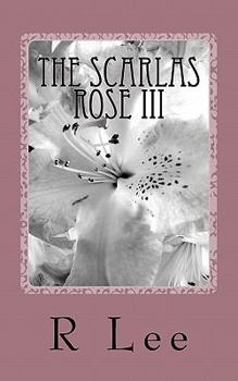 Paperback The Scarlas Rose III: A Dysfunctional Era Ends, Another Begins Book