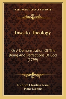 Insecto-Theology: Or A Demonstration Of The Being And Perfections Of God