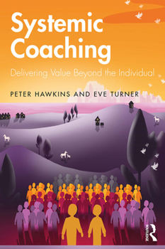 Paperback Systemic Coaching: Delivering Value Beyond the Individual Book