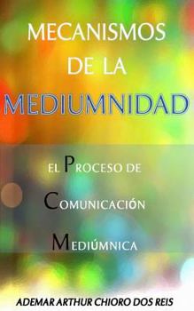 Paperback Mecanismos de la Mediumnidad: El Proceso de Comunicacion Mediumnica [Spanish] Book