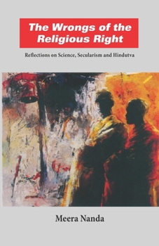 Paperback The Wrongs of the Religious Right: Reflections on Science, Secularism and Hindutva Book