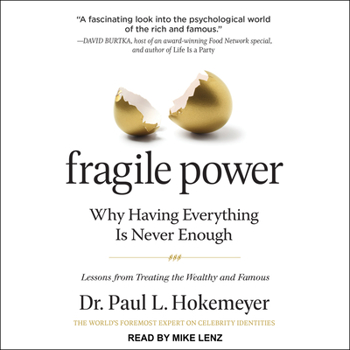 Audio CD Fragile Power: Why Having Everything Is Never Enough; Lessons from Treating the Wealthy and Famous Book