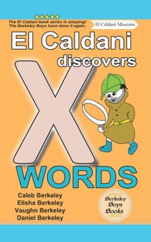 Paperback El Caldani Discovers X Words (Berkeley Boys Books - El Caldani Missions) Book